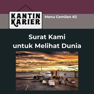 Menu Cemilan #2: Surat Kami untuk Melihat Dunia