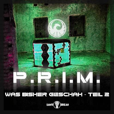 P.R.I.M. Hintergrund - Was bisher geschah Teil 2 P.R.I.M. Hintergrund - Was bisher geschah Teil 2