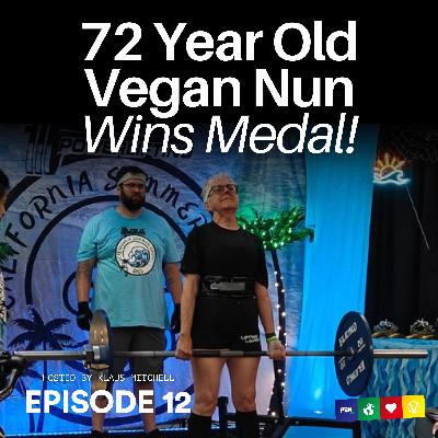 EXCLUSIVE: 72 Year Old Nun Starts Powerlifting For Health & Longevity S03E12