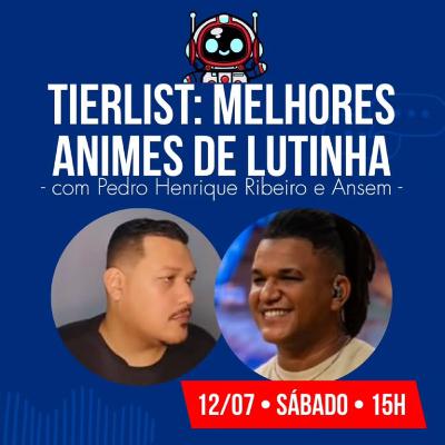 AKIBAcast #078 - TIERLIST: MELHORES ANIMES DE LUTINHA