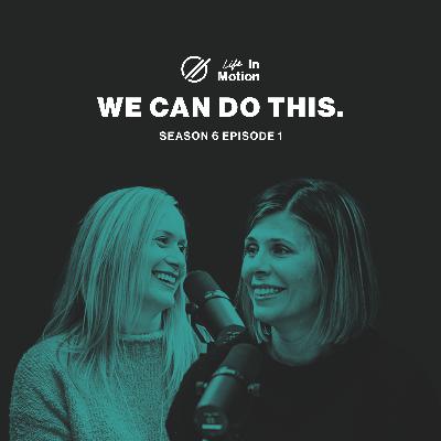 We Can Do This. | Life in Motion