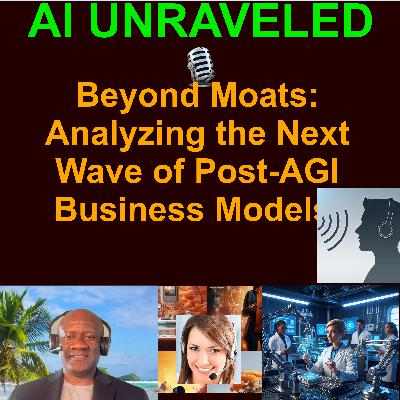 Beyond Moats: Analyzing the Next Wave of Post-AGI Business Models