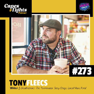 #273: Tony Fleecs - Writer of Deathstroke: The Terminator