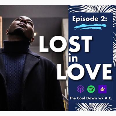 Season 1 • Episode 2: “Lost in Love” Season 1 • Episode 2: “Lost in Love”