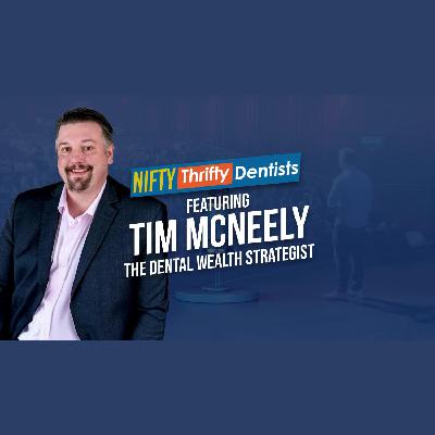 How Dentists Can Build Financial Freedom with Tim McNeely and Dr. Glenn Vo How Dentists Can Build Financial Freedom with Tim McNeely and Dr. Glenn Vo