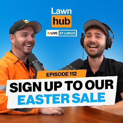 Learn about our Easter Sale First | Lawnhub Live EP112