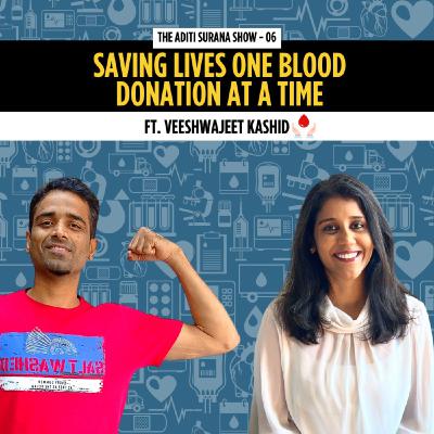 Veeshwajeet on Saving Lives One Blood Donation at a Time |  The Aditi Surana Show | S1 E6 (Story of a World Record Holder)