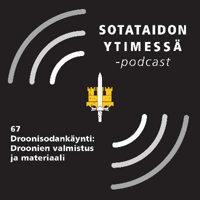 67 Droonisodankäynti: Droonien valmistus ja materiaali