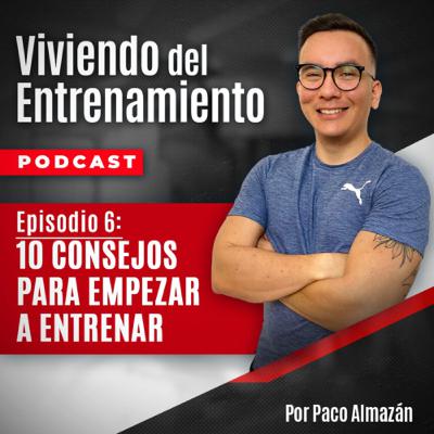 EP 6 10 consejos para comenzar a entrenar
