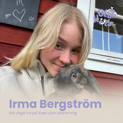 #82 Om jag ändå är på botten, varför inte våga bli fri? | Med Irma Bergström #82 Om jag ändå är på botten, varför inte våga bli fri? | Med Irma Bergström