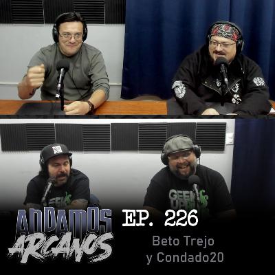 Andamos Arcanos 226 - Beto Trejo y Condado20