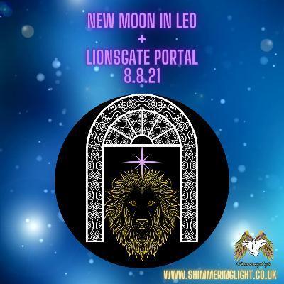 8.8.21 - Leo New Moon + Lionsgate Portal