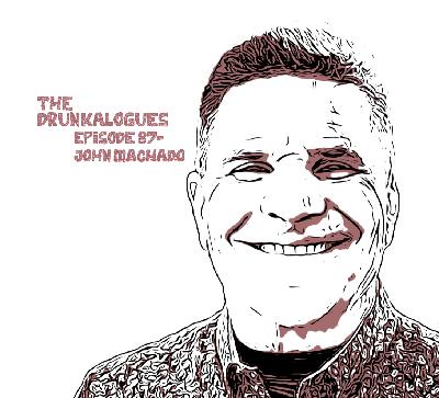 Episode 87 - John Machado Episode 87 - John Machado