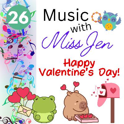 Ep. 26 - Happy Valentine's Day! - Music with Miss Jen - An Early Childhood Music Class Podcast Ep. 26 - Happy Valentine's Day! - Music with Miss Jen - An Early Childhood Music Class Podcast