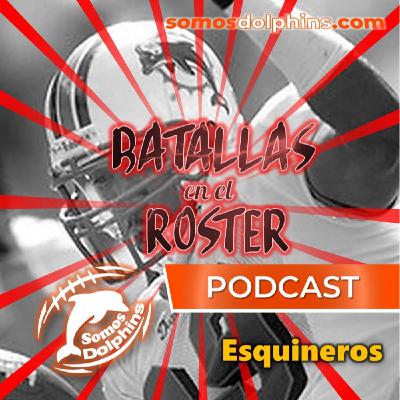 109. Batallas en el Roster 2022- Esquineros
