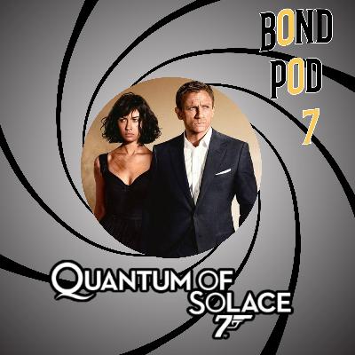 Bond Pod: Quantum of Solace