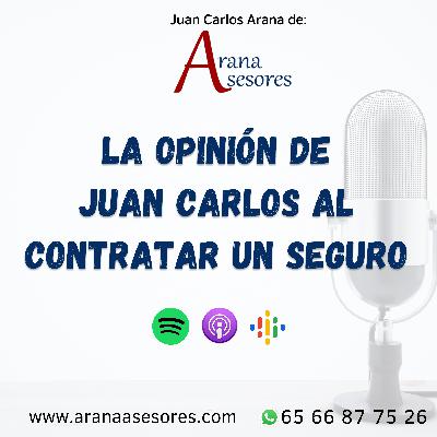 Qué opina Juan Carlos al contratar un seguro con Juan Carlos Arana Agente de Seguros de Arana Asesores