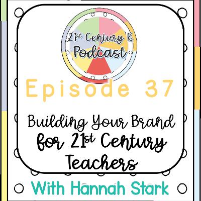 Branding for Teachers in the 21st Century Branding for Teachers in the 21st Century
