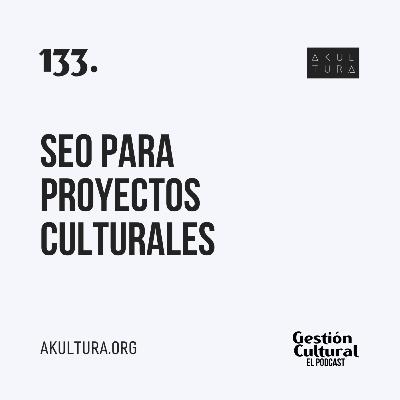 133. SEO para proyectos culturales
