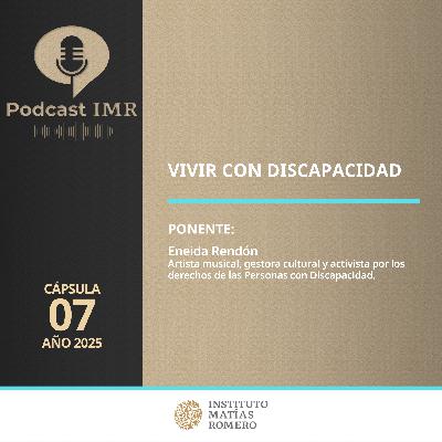 Cápsula IMR - Vivir con discapacidad