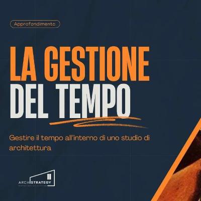 La gestione del tempo per gli studi di progettazione La gestione del tempo per gli studi di progettazione