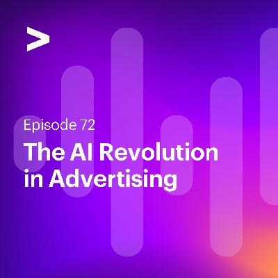 AI Leaders Podcast #72: The AI Revolution in Advertising