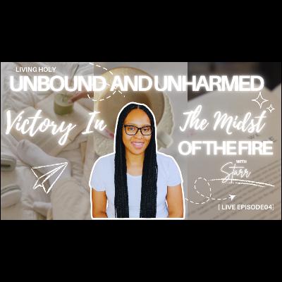 Unbound and Unharmed