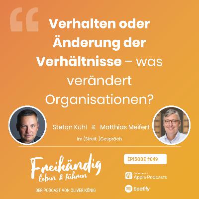 Matthias Meifert + Stefan Kühl - (Streit-)Gespräch zu Veränderung in Organisationen (#049)