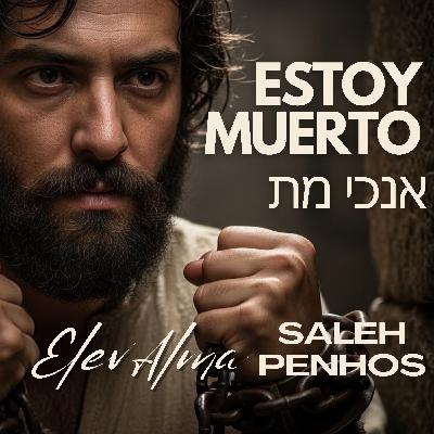 Estoy Muerto - Perasha Vayeji 5786