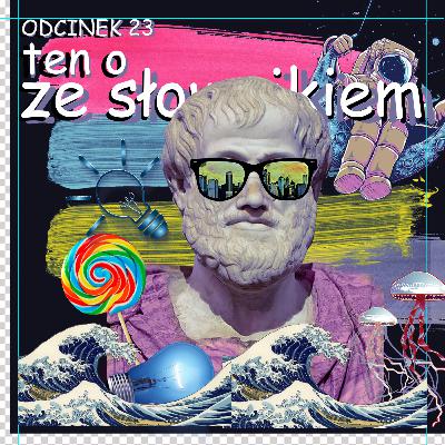Odcinek 23 - ten ze słownikiem graficzno-polskim