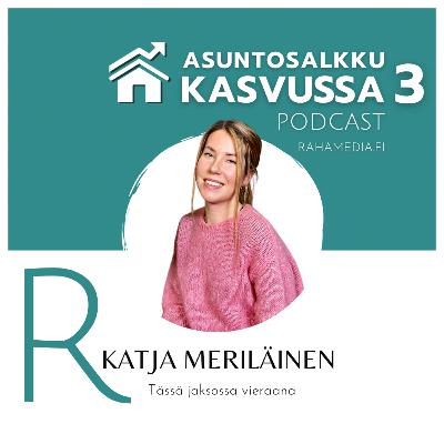Katja Meriläinen: Taloudellinen vapaus kolmekymppisenä