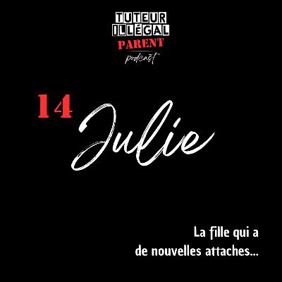 Julie : La fille qui a de nouvelles attaches...