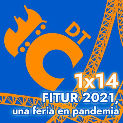DTC 1x14 - FITUR 2021, una feria en pandemia
