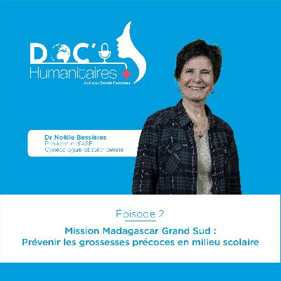 Episode 2 - Mission Madagascar Grand Sud : Prévenir les grossesses précoces en milieu scolaire