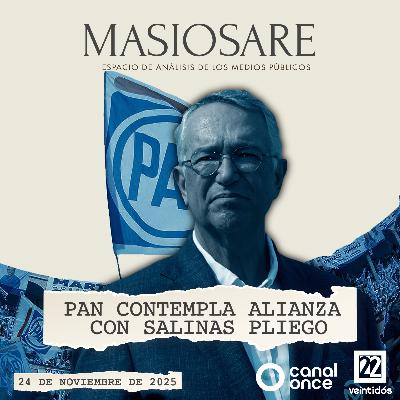 MASIOSARE - PAN CONTEMPLA ALIANZA CON SALINAS PLIEGO MASIOSARE - PAN CONTEMPLA ALIANZA CON SALINAS PLIEGO