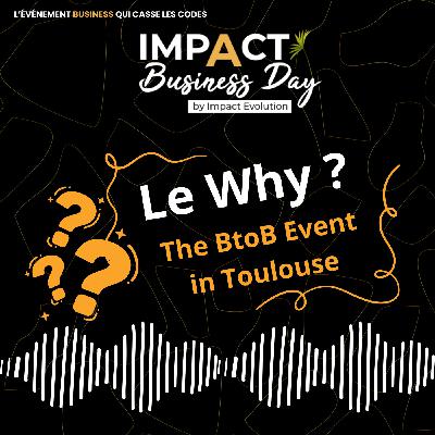 Impact Business Day - le WHY ?
