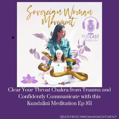 Clear Your Throat Chakra from Trauma and Confidently Communicate with this Kundalini Meditation Ep 161