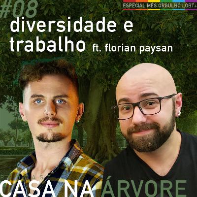 #8 Diversidade e Trabalho ft. Florian Paysan | Especial Orgulho LGBT+ #8 Diversidade e Trabalho ft. Florian Paysan | Especial Orgulho LGBT+