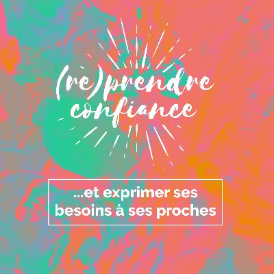 Savoir exprimer vos besoins à vos proches