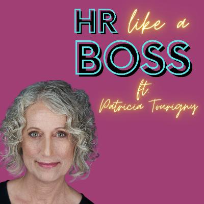 30. HR Like a Boss with Patricia Tourigny