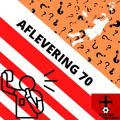 Aflevering 70: Keepersdiscussie wakkert weer aan en gaat Fortuna door onder de naam Fortunaspor?