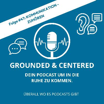 #47: Kommunikation - Zuhören