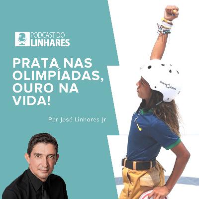 Prata nas olimpíadas,  ouro na vida!