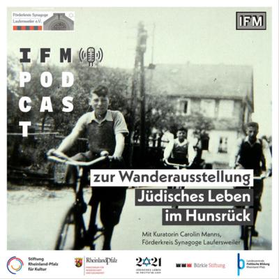 IFM-Podcast | Jüdisches Leben im Hunsrück | mit Kuratorin Carolin Manns | 2021JLiD