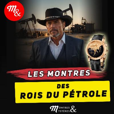 Les montres des rois du pétrole : Episode 71