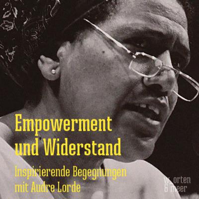 #1 Empowerment und Widerstand. Inspirierende Begegnungen mit Audre Lorde