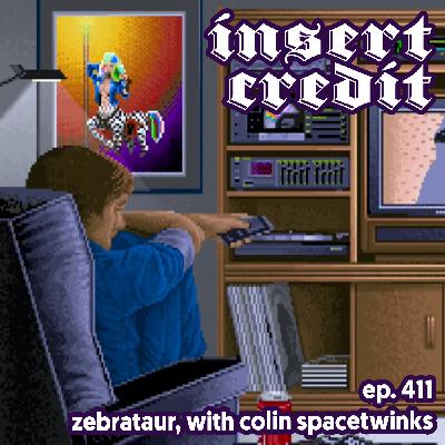 Ep. 411 - Zebrataur, with Colin Spacetwinks
