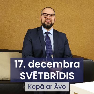 “Neskrien notikumiem pa priekšu” || 17. decembra SVĒTBRĪDIS