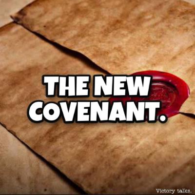 THE NEW COVENANT.