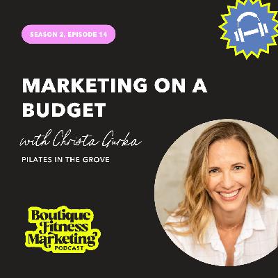 Marketing on a Budget with Christa Gurka